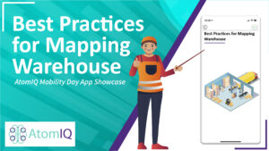 AtomIQ Mobility Day App Showcase Best Practice for Mapping Warehouse